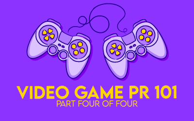 Video Game PR 101: The Life Cycle of a PR Campaign